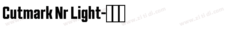 Cutmark Nr Light字体转换